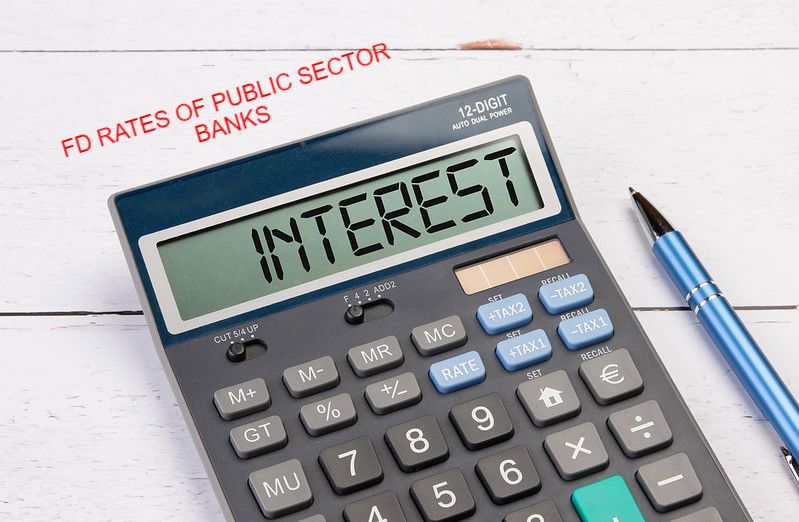 FD RATES OF PUBLIC SECTOR BANKS ​CONSIDERED SAFEST 