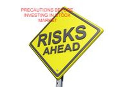 PRECAUTIONS WHILE INVESTING MANAGE YOUR RISKS 