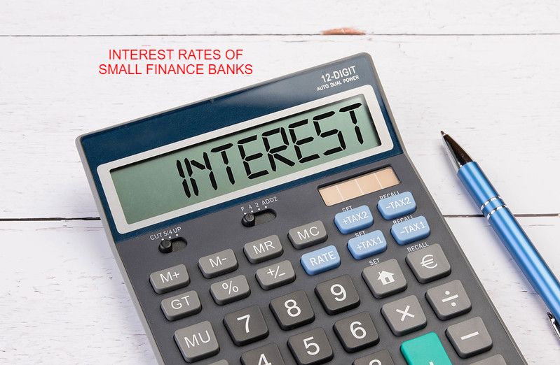 FD RATES OF SMALL FINANCE BANKS 